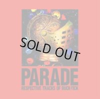 PARADE / RESPECTIVE TRACKS OF BUCK-TICK